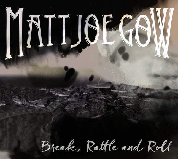 GOW MATT JOE-BREAK TALLE AND ROLL CD VG+