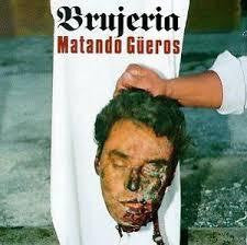 BRUJERIA-MATANDO GUEROS CD *NEW*