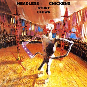 HEADLESS CHICKENS-STUNT CLOWN CD VG