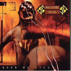 MACHINE HEAD-BURN MY EYES CD VG+