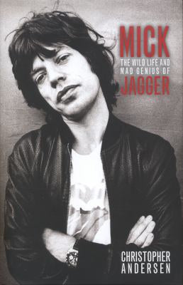 MICK: THE WILD LIFE & MAD GENIUS OF JAGGER BOOK VG+
