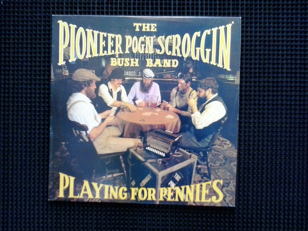 PIONEER POG'N' SCROGGIN BUSH BAND-PLAYING FOR PENNIES LP EX COVER VG+