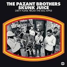 PAZANT BROTHERS THE-SKUNK JUICE: DIRTY FUNK FROM THE BIG APPLE LP *NEW* WAS $34.99 NOW...