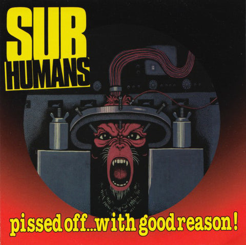 SUBHUMANS THE-PISSED OFF WITH NO GOOD REASON CD G