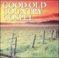 GOOD OLD COUNTRY GOSPEL-VARIOUS ARTISTS CD *NEW*