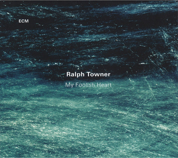 TOWNER RALPH-MY FOOLISH HEART CD *NEW*