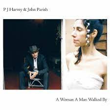 HARVEY PJ & JOHN PARISH-A WOMAN A MAN WALKED BY LP *NEW*