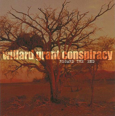 WILLARD GRANT CONSPIRACY-REGARD THE END CD VG