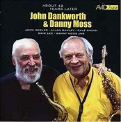 DANKWORTH JOHN & DANNY MOSS-ABOUT 42 YEARS LATER CD *NEW*