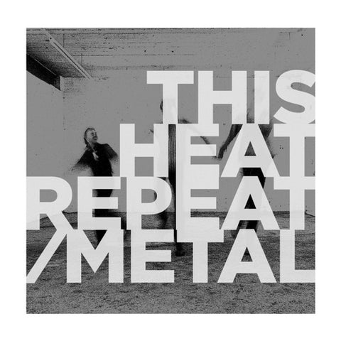 THIS HEAT-REPEAT / METAL LP *NEW*