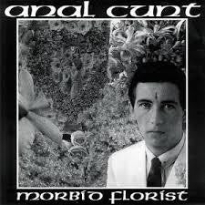 ANAL CUNT-MORBID FLORIST LP *NEW*