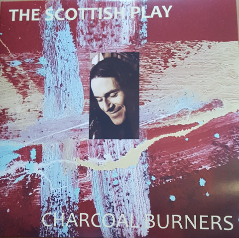 CHARCOAL BURNERS-THE SCOTTISH PLAY 2LP *NEW*