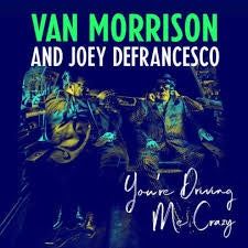 MORRISON VAN & JOEY DEFRANCESCO-YOU'RE DRIVING ME CRAZY CD *NEW*