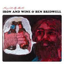 IRON AND WINE & BEN BRIDWELL-SING INTO MY MOUTH CD VG