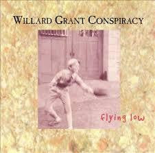 WILLARD GRANT CONSPIRACY-FLYING LOW CD VG