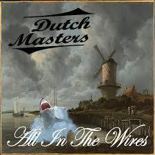 DUTCH MASTERS-ALL IN THE WIRES LP *NEW*