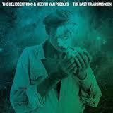 HELIOCENTRICS & MELVIN VAN PEEBLES-THE LAST TRANSMISSION LP *NEW*
