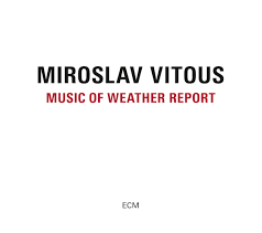 VITOUS MIROSLAV - MUSIC OF WEATHER REPORT CD *NEW*