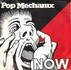 POP MECHANIX-NOW 7" NM COVER VG+