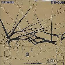 ICEHOUSE-FLOWERS LP VG+ COVER VG+