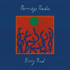 PORRIDGE RADIO-EVERY BAD LP *NEW*