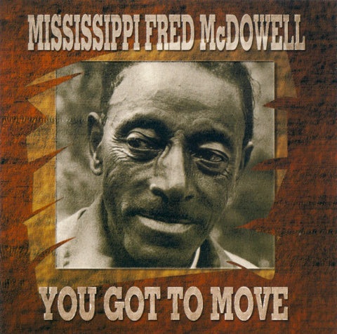 MCDOWELL MISSISSIPPI FRED- YOU GOT TO MOVE CD VG