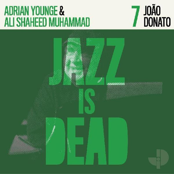 DONATO JOAO / ADRIAN YOUNGE & ALI SHAHEED MUHAMMAD-JAZZ IS DEAD 7 LP *NEW*