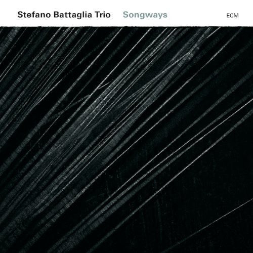 BATTAGLIA STEFANO TRIO-SONGWAYS *NEW*