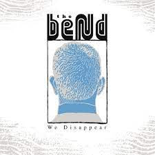 BEND THE-WE DISAPPEAR LP+10" *NEW*