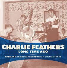 FEATHERS CHARLIE-LONG TIME AGO LP *NEW*