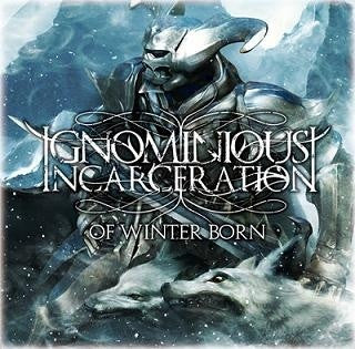 IGNOMINIOUS INCARCERATION-OF WINTER BORN LTD 2CD VG