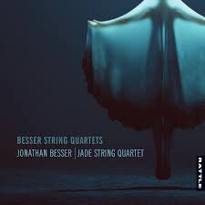 BESSER JONATHAN JADE STRING QUARTET-BESSER STRING QUARTETS CD *NEW*