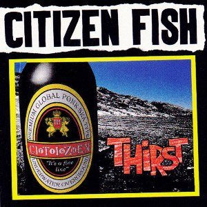 CITIZEN FISH-THIRST CD VG