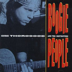 THOROGOOD GEORGE AND THE DESTROYERS-BOOGIE PEOPLE CD VG