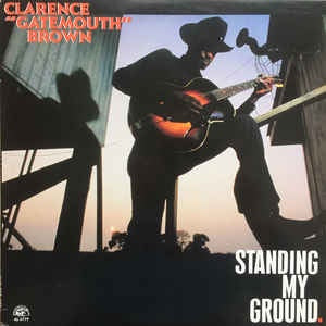 BROWN CLARENCE GATEMOUTH-STANDING MY GROUND LP EX COVER EX