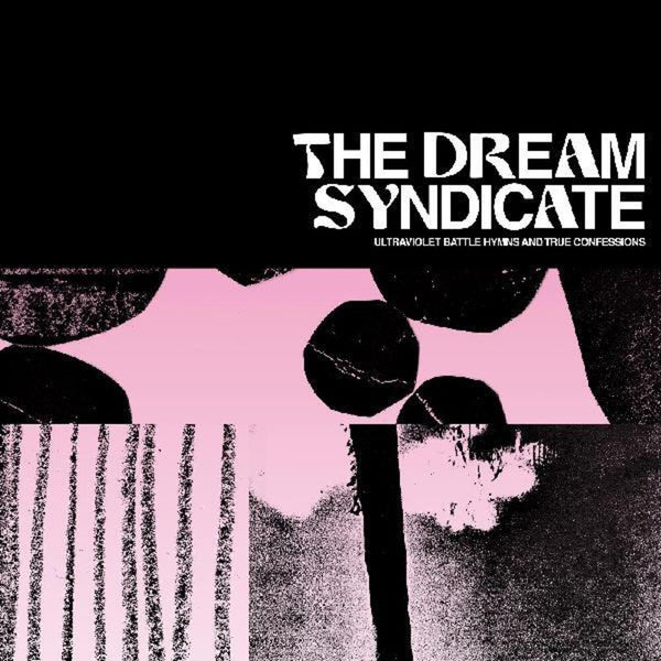 DREAM SYNDICATE THE-ULTRAVIOLET BATTLE HYMNS & TRUE CONFESSIONS LP *NEW*