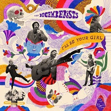 DECEMBERISTS THE-I'LL BE YOUR GIRL CD *NEW*