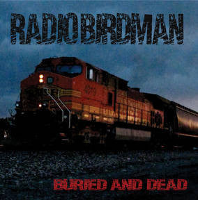RADIO BIRDMAN-BURIED & DEAD 7" *NEW*