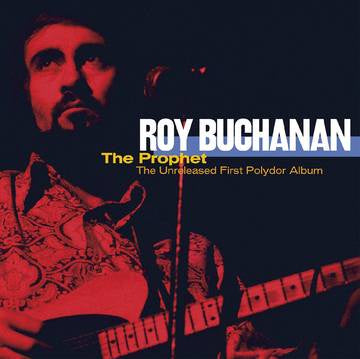 BUCHANAN ROY-THE PROPHET-THE UNRELEASED 1ST POLYDOR ALBUM ORANGE/ BLACK VINYL 2LP *NEW*
