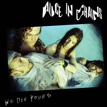 ALICE IN CHAINS-WE DIE YOUNG 12" EP *NEW*