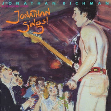 RICHMAN JONATHAN & THE MODERN LOVERS - JONATHAN SINGS! VINYL LP *NEW*
