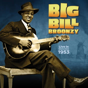 BROONZY BILL BROONZY-LIVE IN AMSTERDAM 1953 LP *NEW*