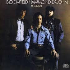 BLOOMFIELD HAMMOND DR JOHN-TRIUMVIRATE CD *NEW*
