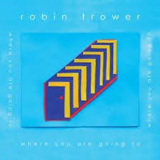 TROWER ROBIN-WHERE ARE YOU GOING TO CD *NEW*