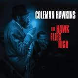 HAWKINS COLEMAN-THE HAWK FLIES HIGH 2CD *NEW*