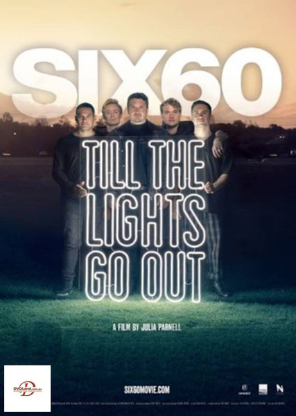 SIX60-TILL THE LIGHTS GO OUT DVD *NEW*