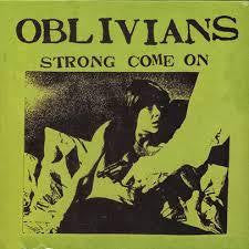 OBLIVIANS-STRONG COME ON 7INCH *NEW*
