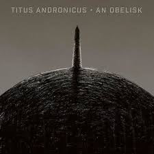 TITUS ANDRONICUS-AN OBELISK LP *NEW*