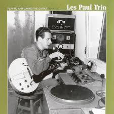PAUL LES TRIO-PLAYING AND MAKING THE GUITAR (1944-1947) 2LP *NEW*