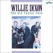 DIXON WILLIE-THE BIG THREE TRIO CD VG